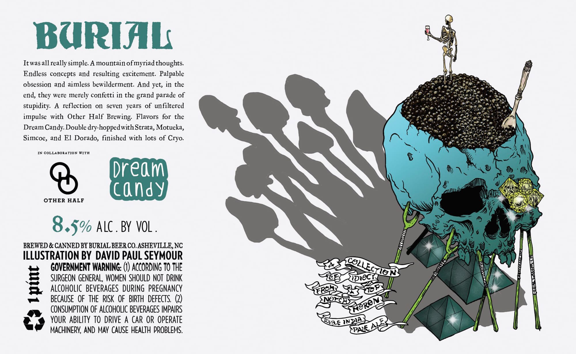 A COLLECTION OF IDIOCY FROM A TOP NOTCH MORON by BURIAL BEER CO. - beer label